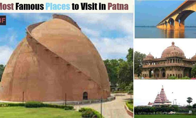Most Famous Places to Visit in Patna City 2022