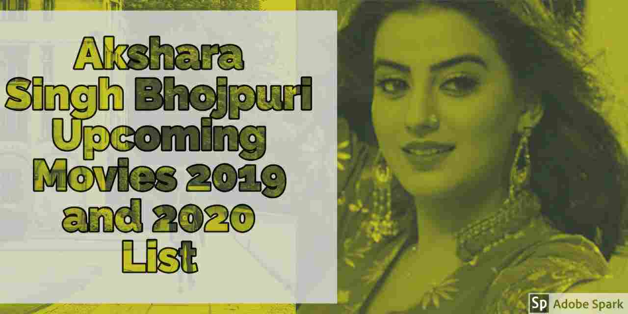 Akshra Singh upcoming films 2019