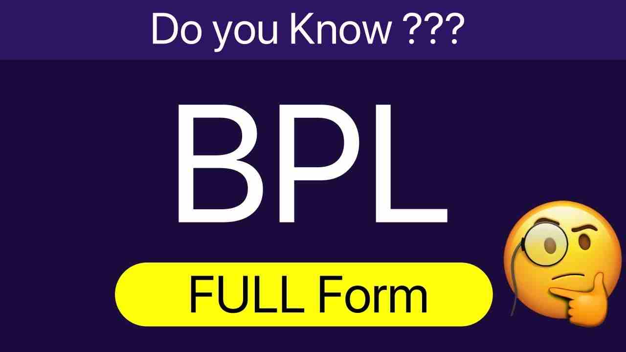 Full Form of BPL | What is BPL » Bihar feed