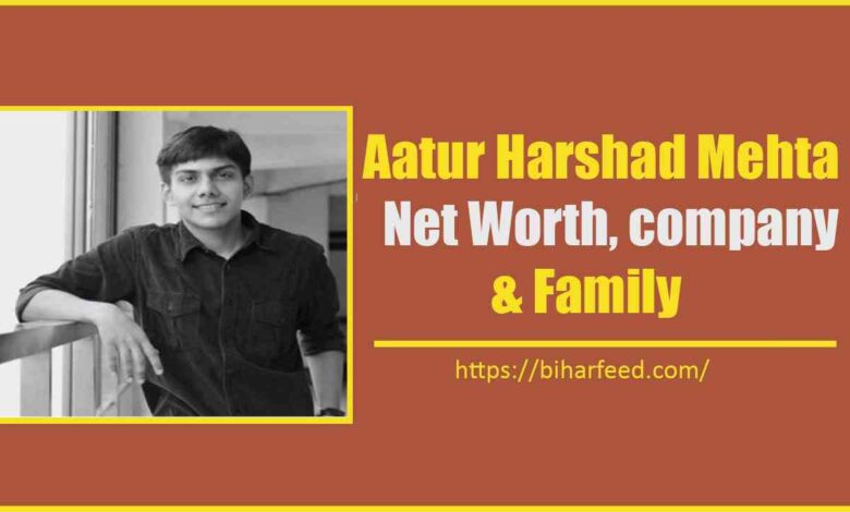 Aatur Harshad Mehta net worth